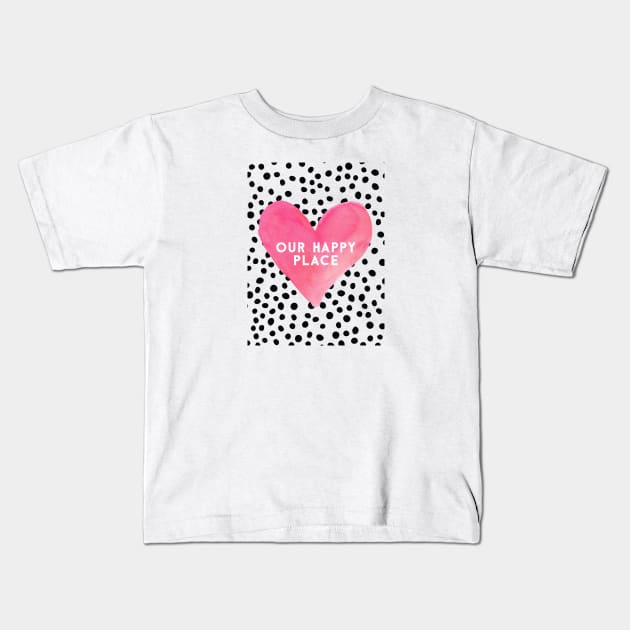 Our happy place Kids T-Shirt by Seven Trees Design